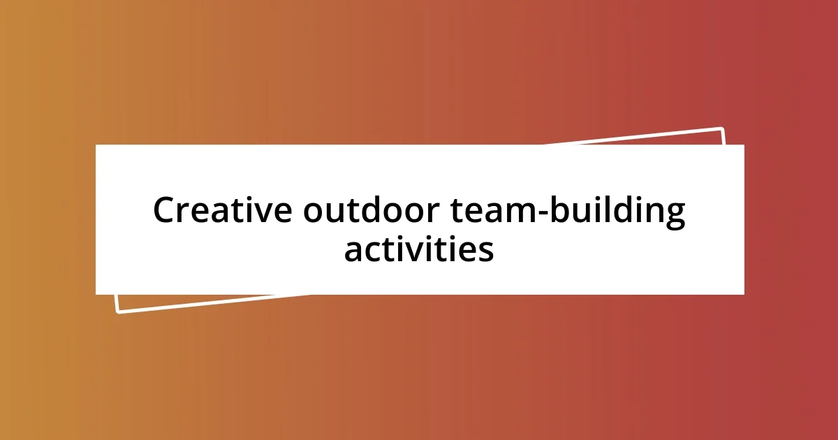 Creative outdoor team-building activities