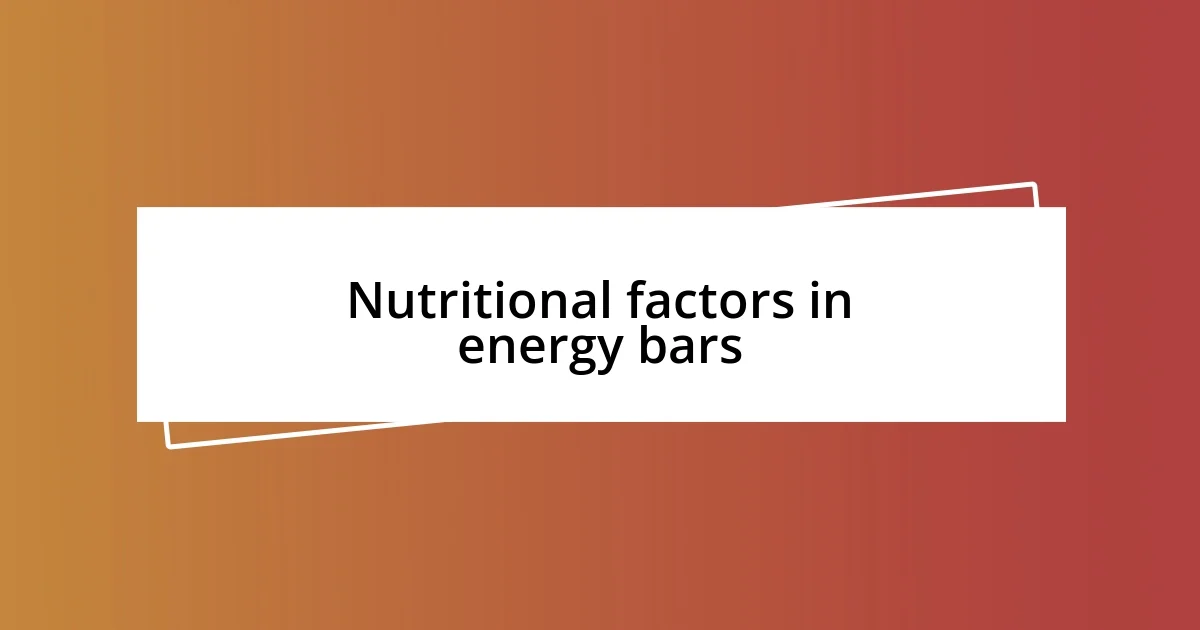 Nutritional factors in energy bars