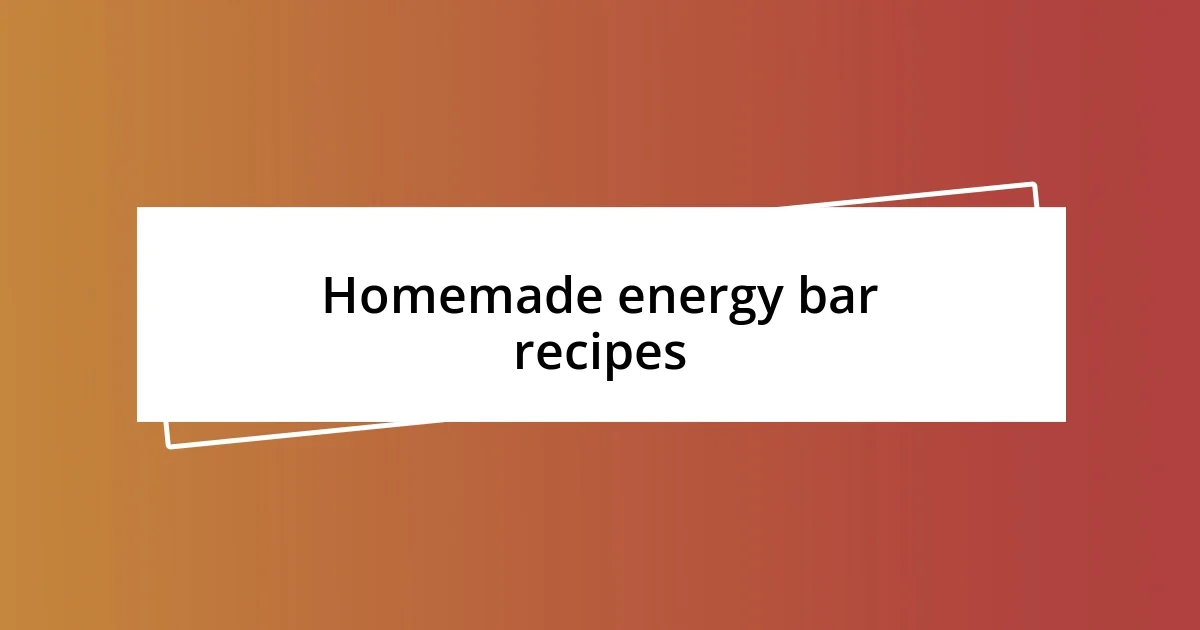 Homemade energy bar recipes