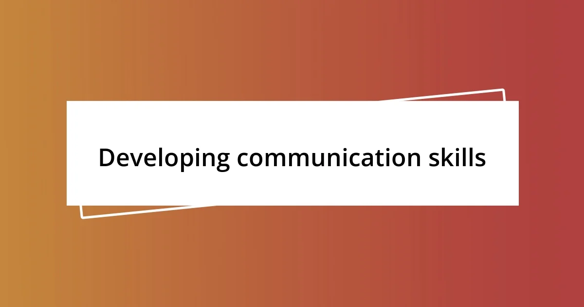 Developing communication skills