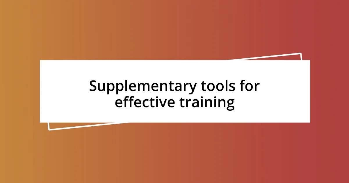 Supplementary tools for effective training