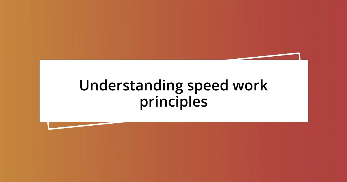 Understanding speed work principles