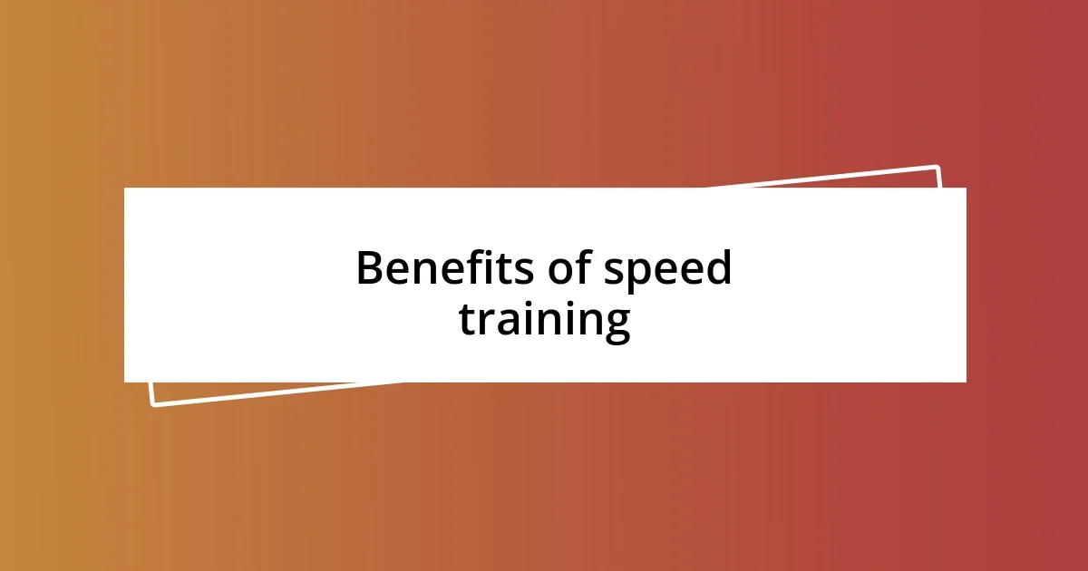 Benefits of speed training