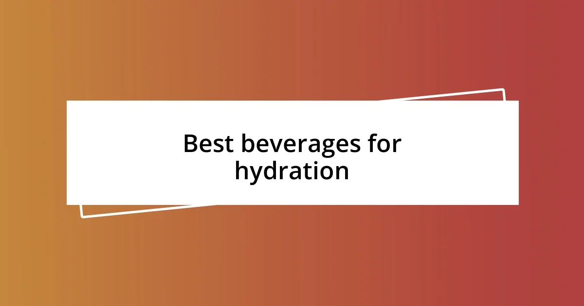 Best beverages for hydration