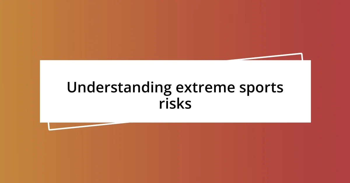 Understanding extreme sports risks