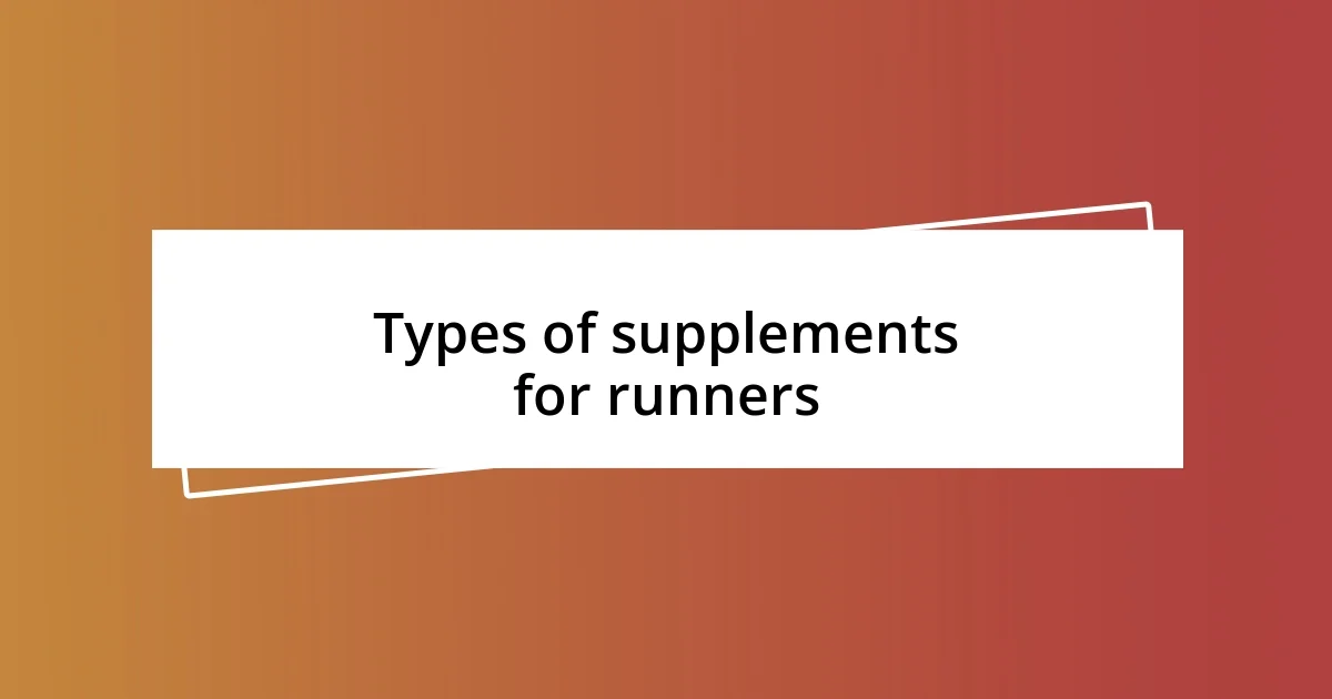 Types of supplements for runners