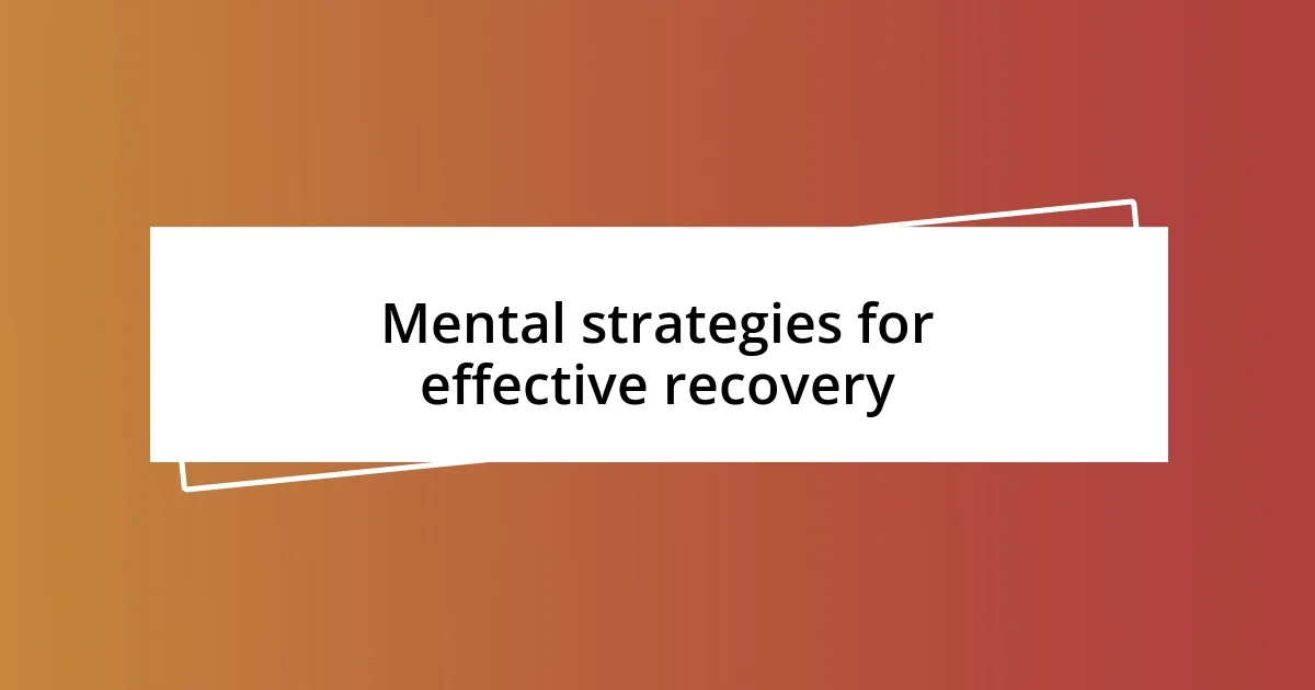 Mental strategies for effective recovery