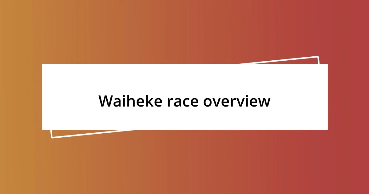 Waiheke race overview