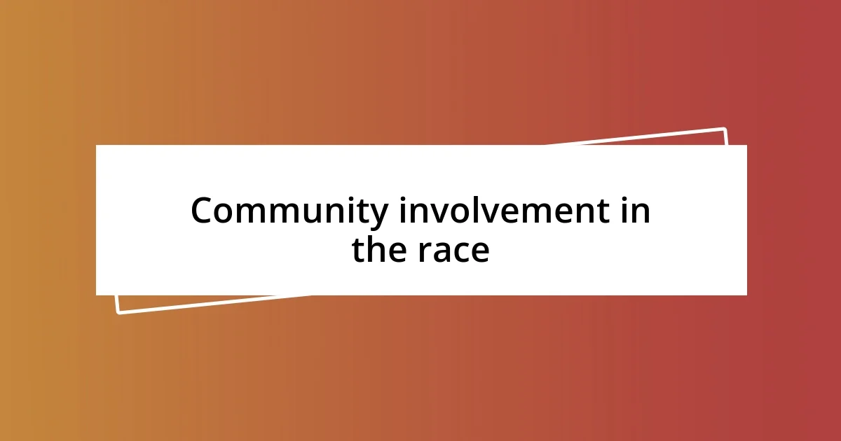 Community involvement in the race