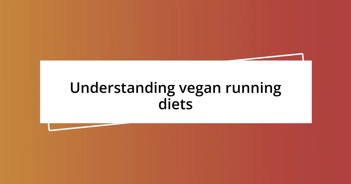 Understanding vegan running diets