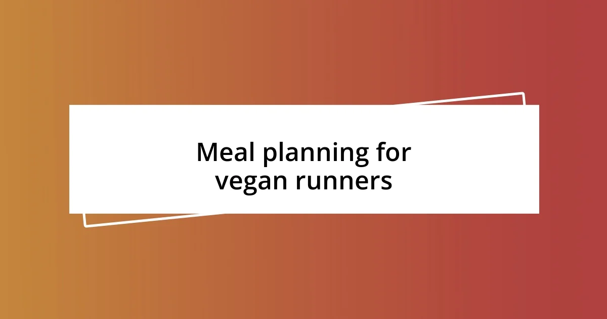 Meal planning for vegan runners