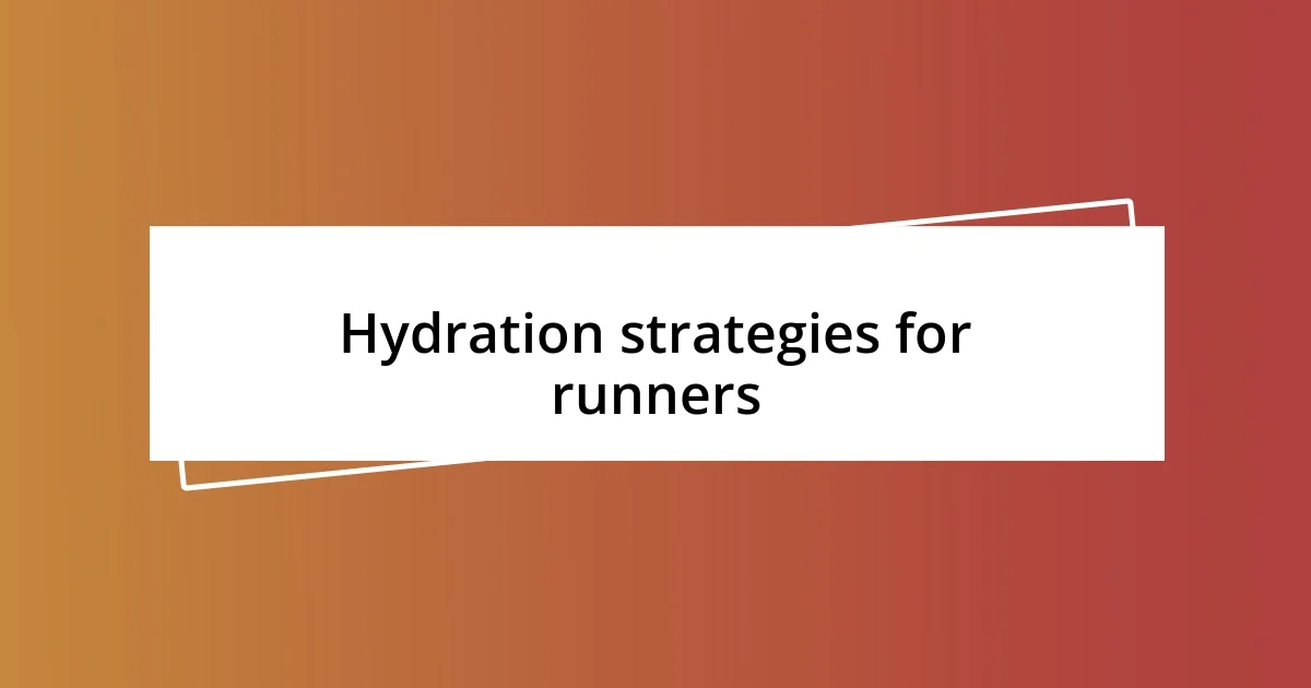 Hydration strategies for runners