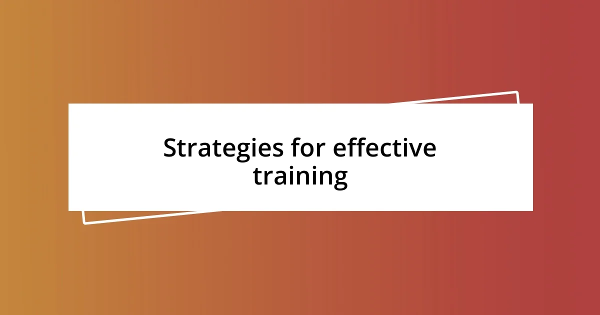 Strategies for effective training