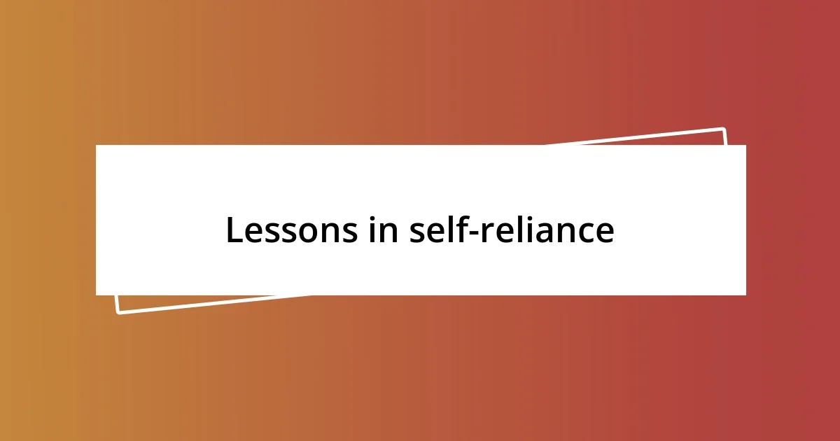 Lessons in self-reliance