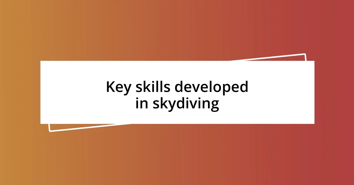 Key skills developed in skydiving