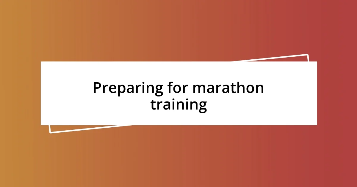 Preparing for marathon training