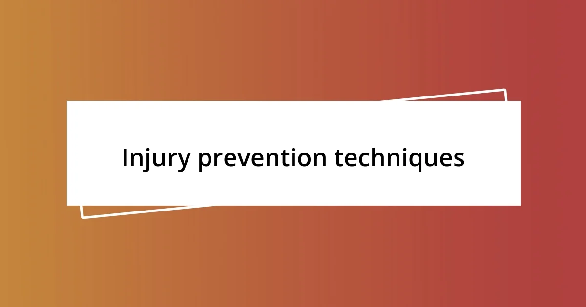 Injury prevention techniques