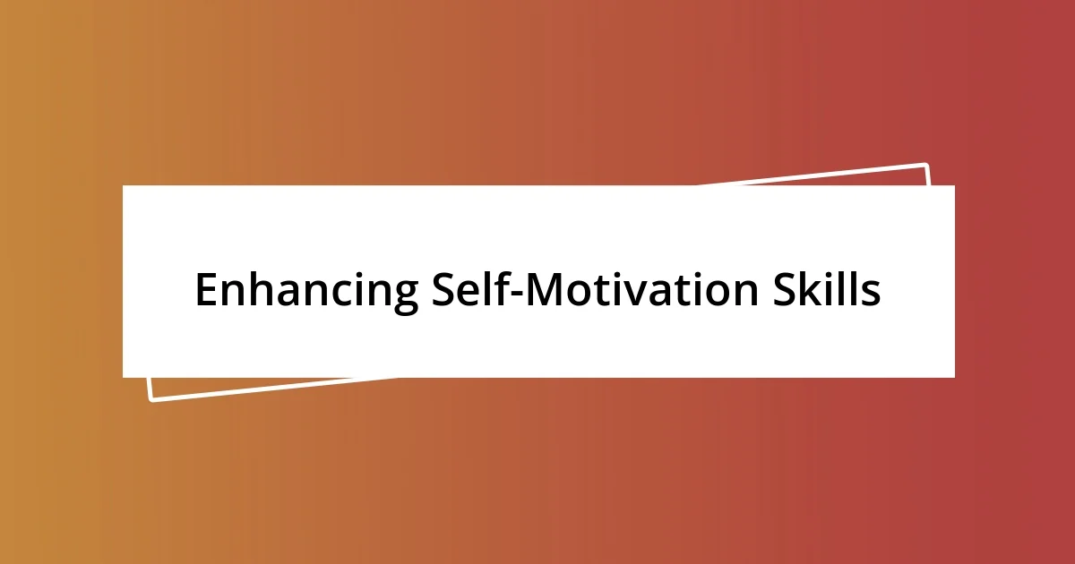 Enhancing Self-Motivation Skills