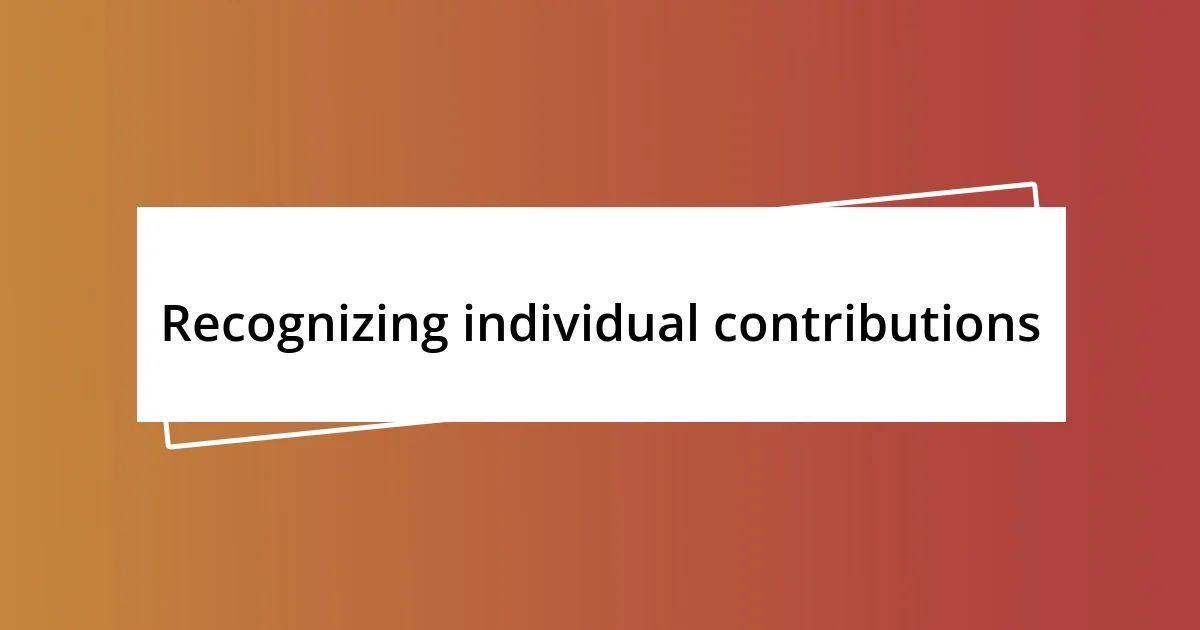 Recognizing individual contributions