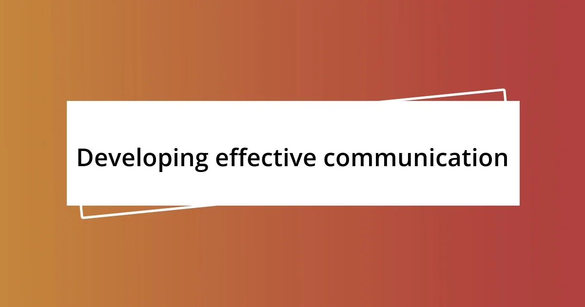 Developing effective communication