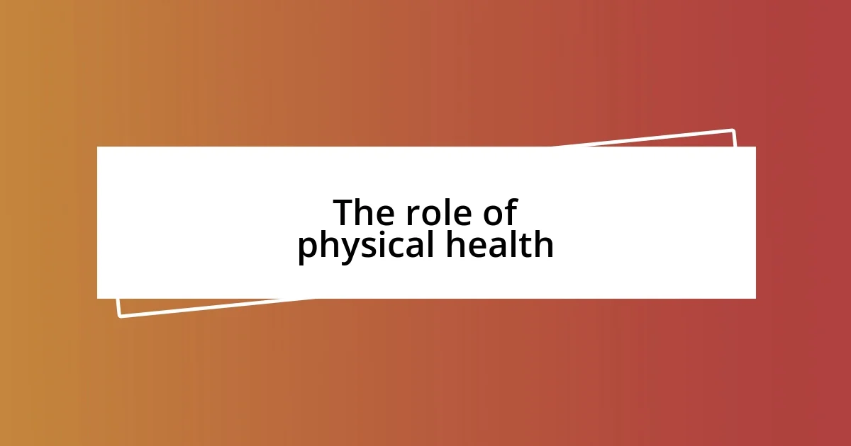 The role of physical health