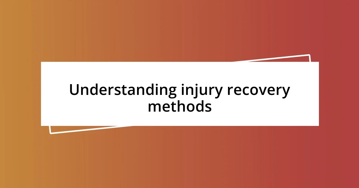 Understanding injury recovery methods