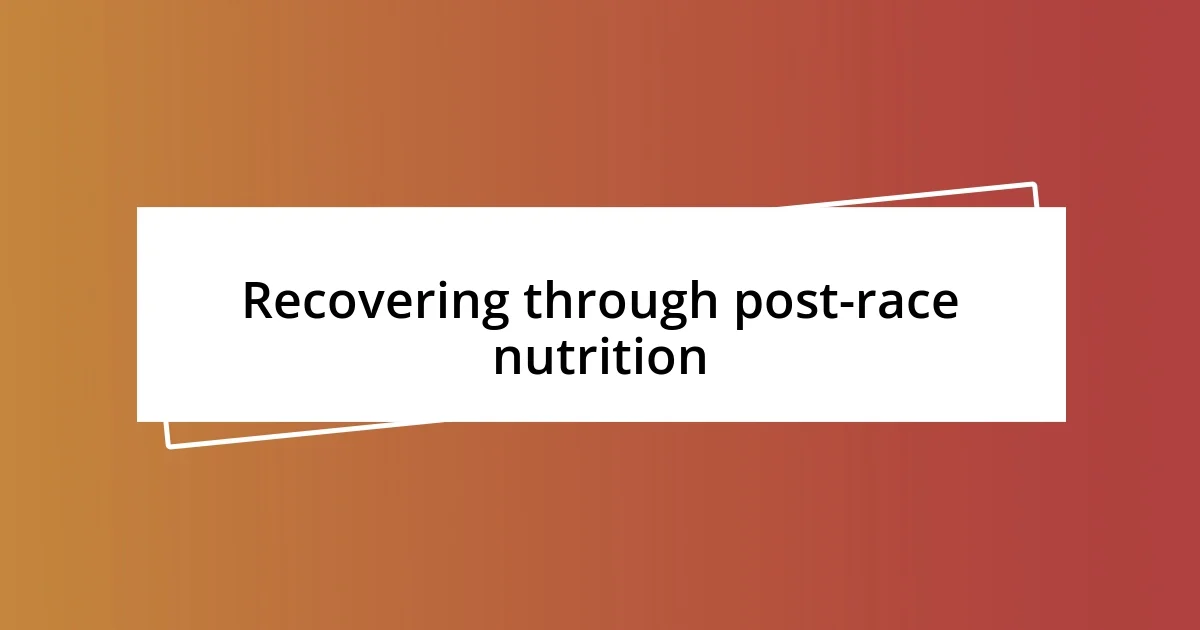 Recovering through post-race nutrition