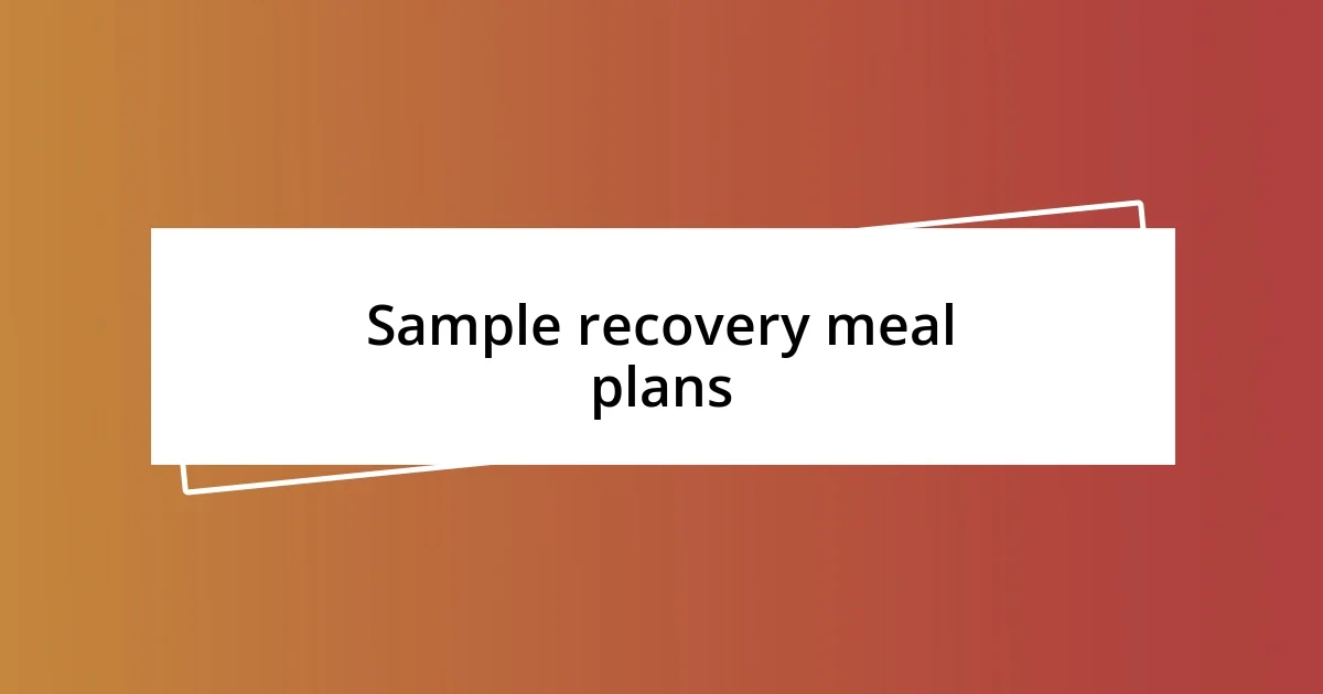 Sample recovery meal plans