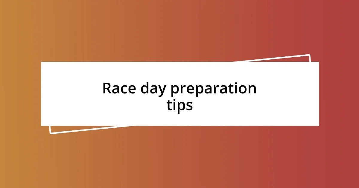 Race day preparation tips