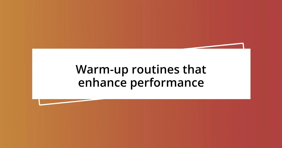 Warm-up routines that enhance performance